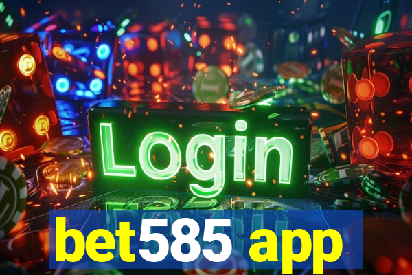 bet585 app